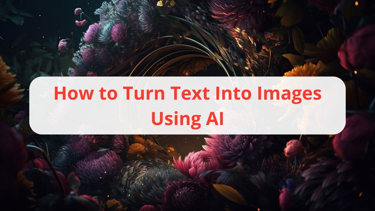 How to Turn Text Into Images Using AI