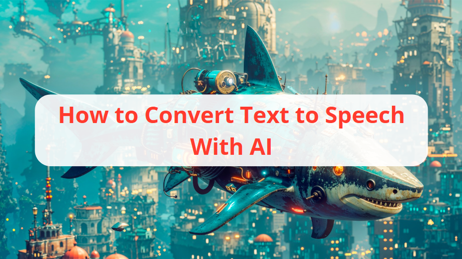 How to Convert Text to Speech With AI